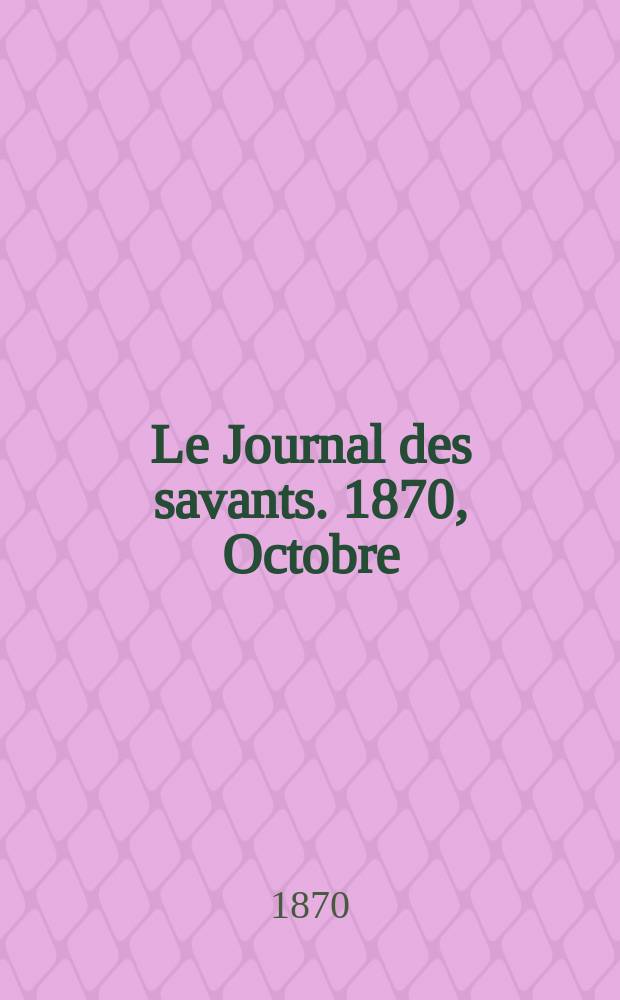 Le Journal des savants. 1870, Octobre