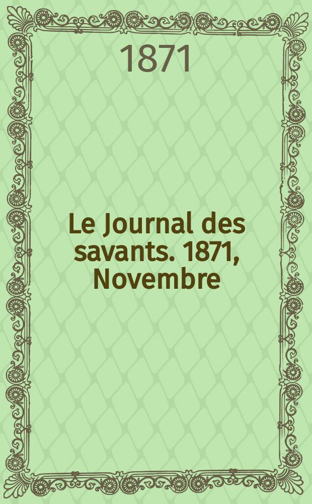 Le Journal des savants. 1871, Novembre