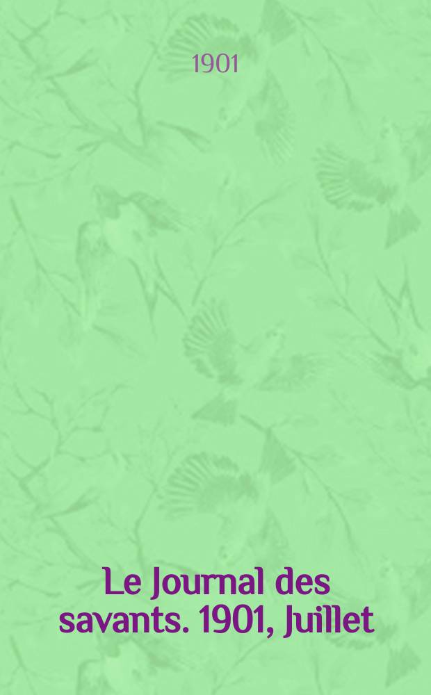 Le Journal des savants. 1901, Juillet