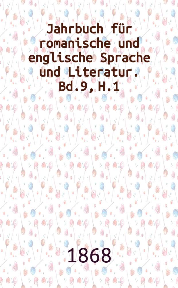 Jahrbuch für romanische und englische Sprache und Literatur. Bd.9, H.1
