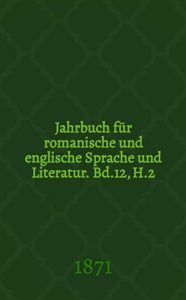 Jahrbuch für romanische und englische Sprache und Literatur. Bd.12, H.2