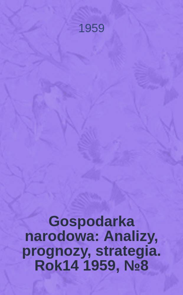 Gospodarka narodowa : Analizy, prognozy, strategia. Rok14 1959, №8(166)