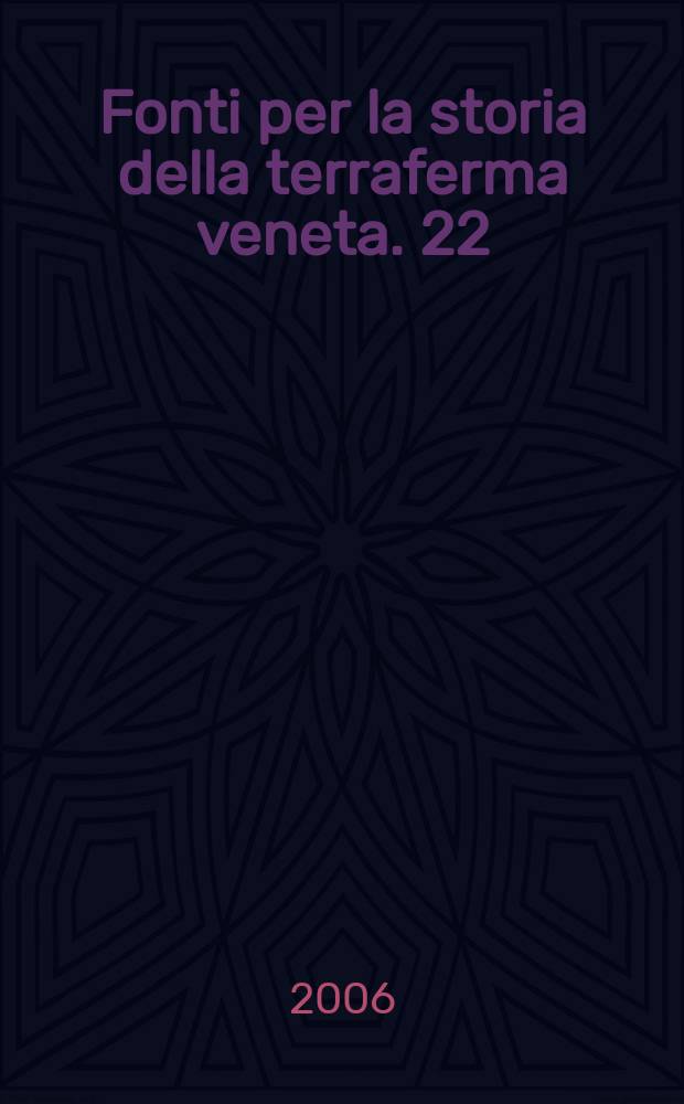 Fonti per la storia della terraferma veneta. 22 : Le Carte del capitolo della cattedrale di Verona