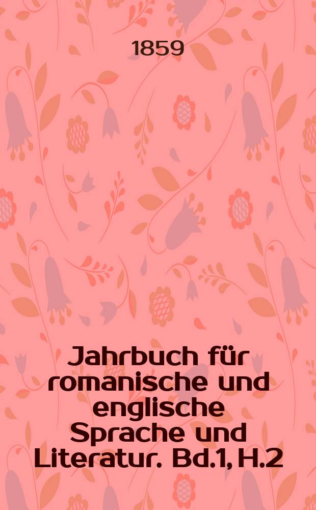 Jahrbuch f&uuml;r romanische und englische Sprache und Literatur. Bd.1, H.2