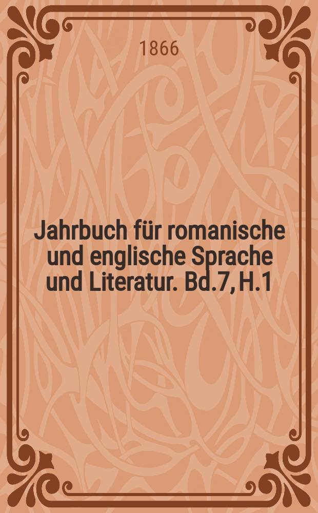 Jahrbuch für romanische und englische Sprache und Literatur. Bd.7, H.1