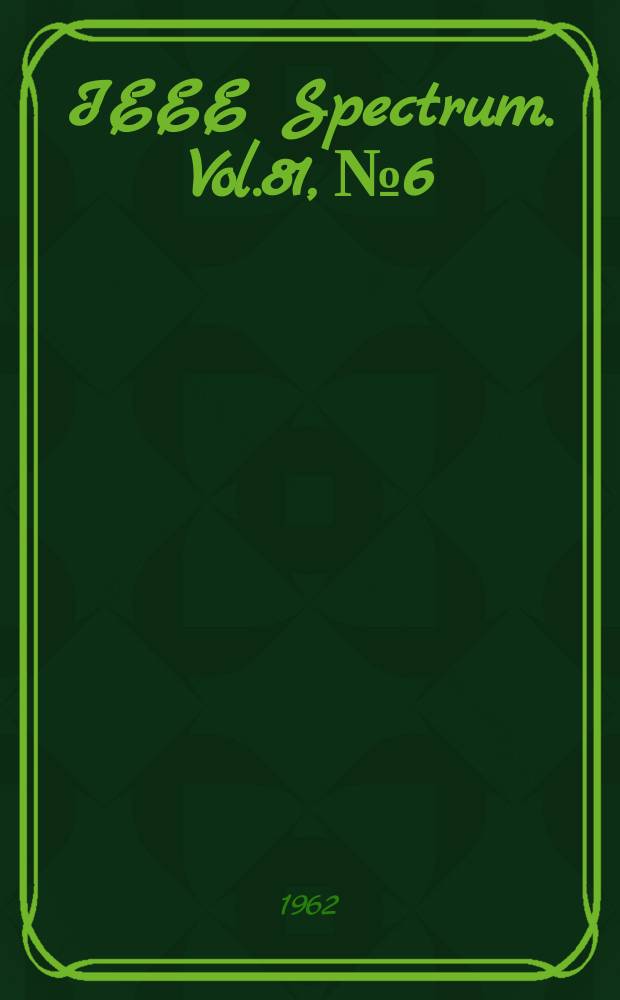 IEEE Spectrum. Vol.81, №6