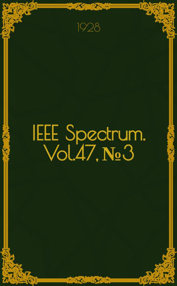 IEEE Spectrum. Vol.47, №3