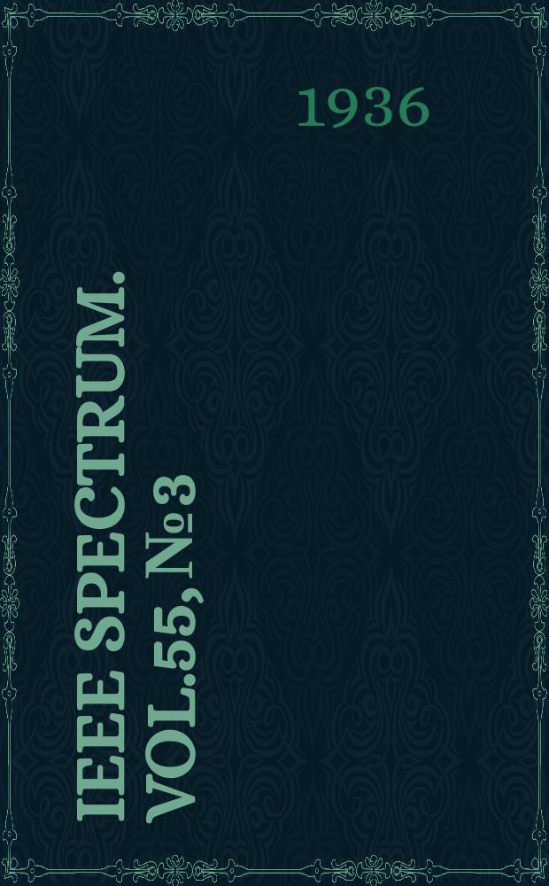 IEEE Spectrum. Vol.55, №3