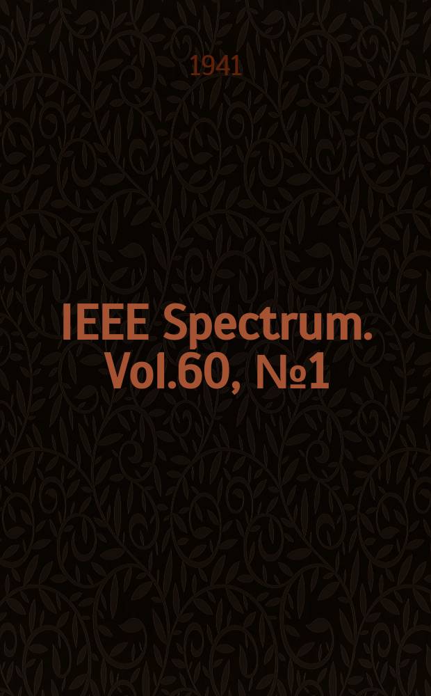 IEEE Spectrum. Vol.60, №1(Sect.1)