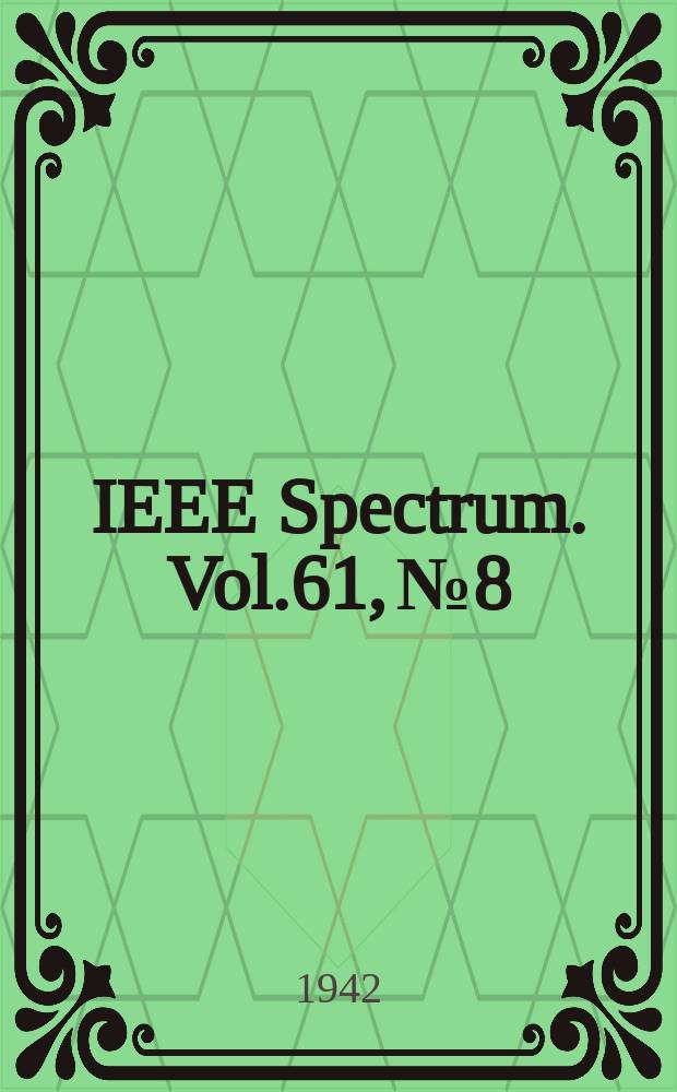IEEE Spectrum. Vol.61, №8