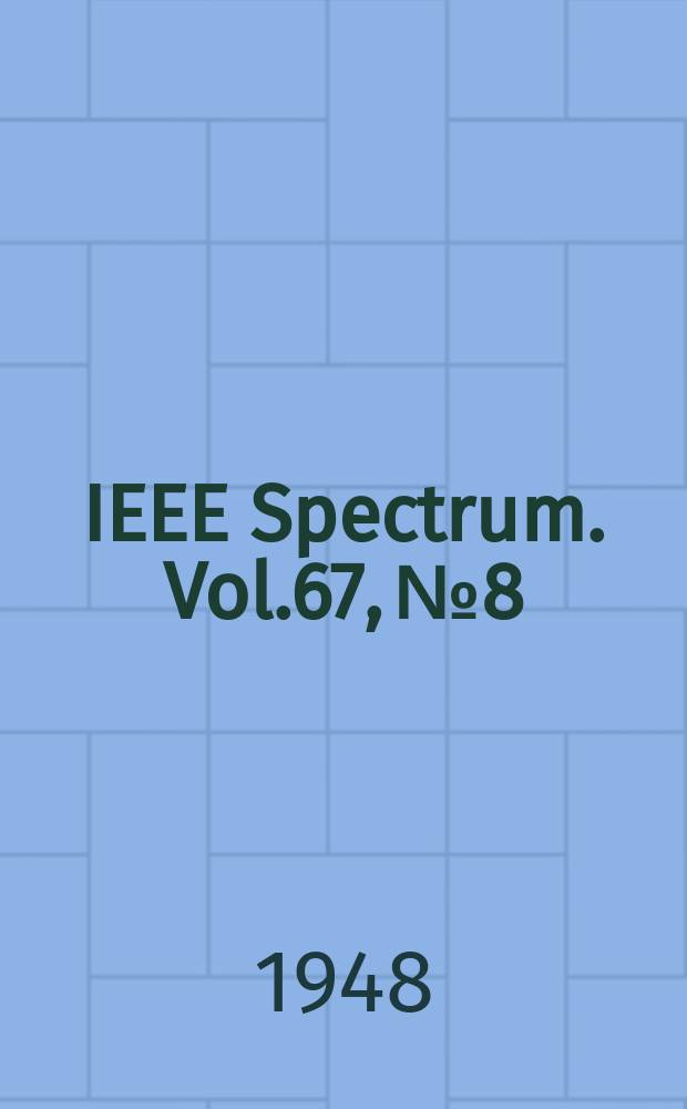 IEEE Spectrum. Vol.67, №8