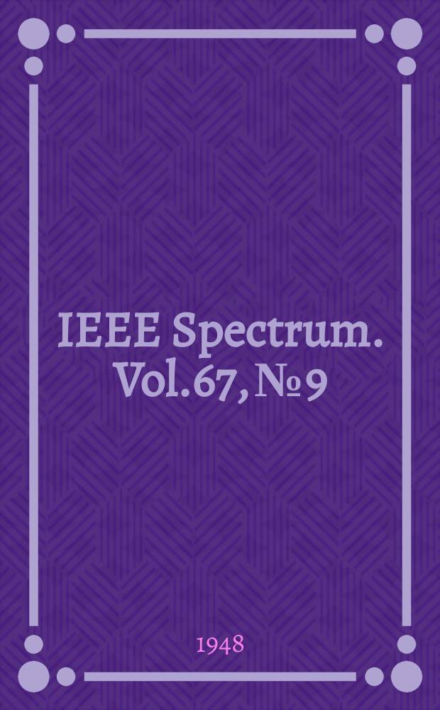 IEEE Spectrum. Vol.67, №9