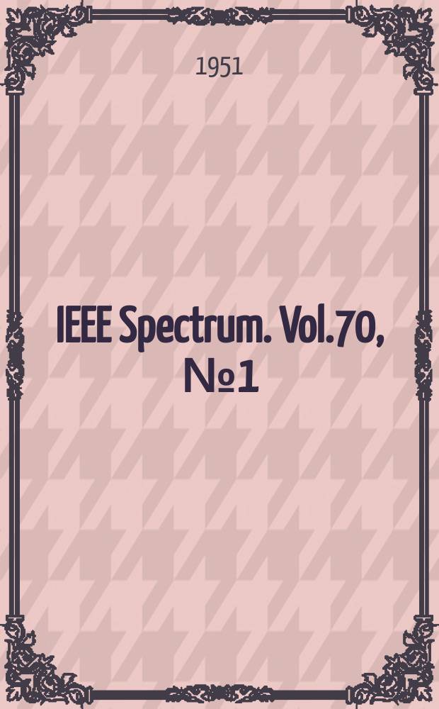 IEEE Spectrum. Vol.70, №1(Sect.1)