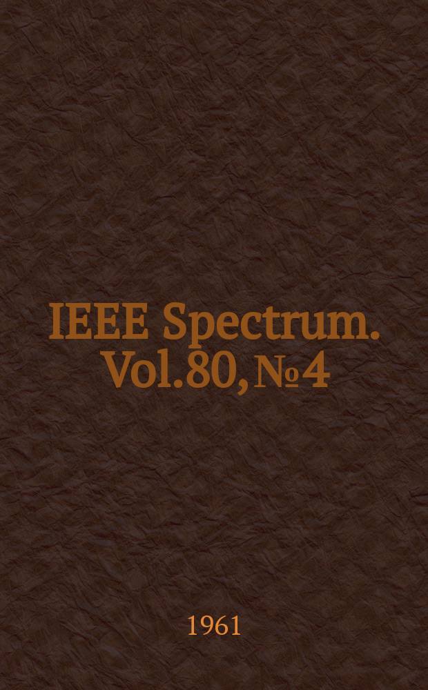 IEEE Spectrum. Vol.80, №4