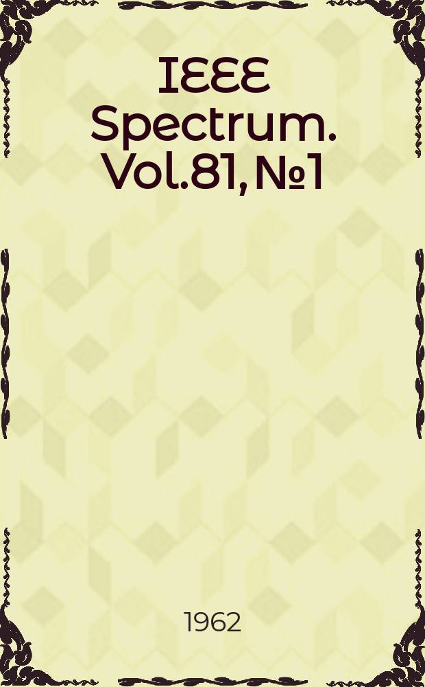 IEEE Spectrum. Vol.81, №1