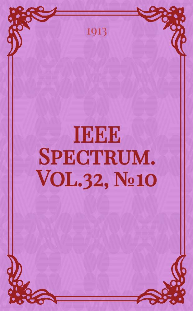 IEEE Spectrum. Vol.32, №10