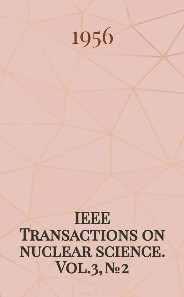 IEEE Transactions on nuclear science. Vol.3, №2
