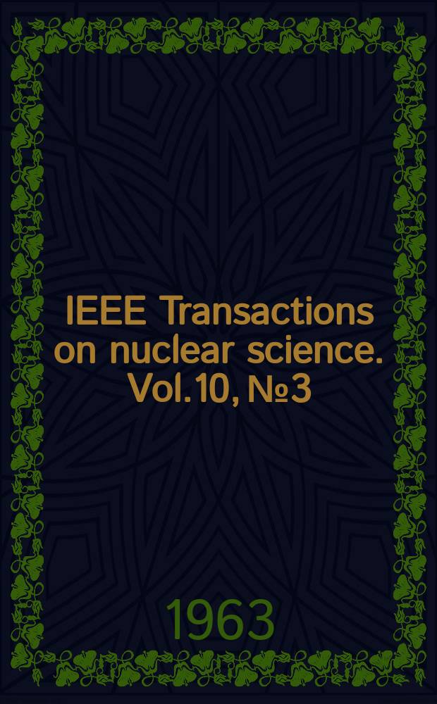 IEEE Transactions on nuclear science. Vol.10, №3