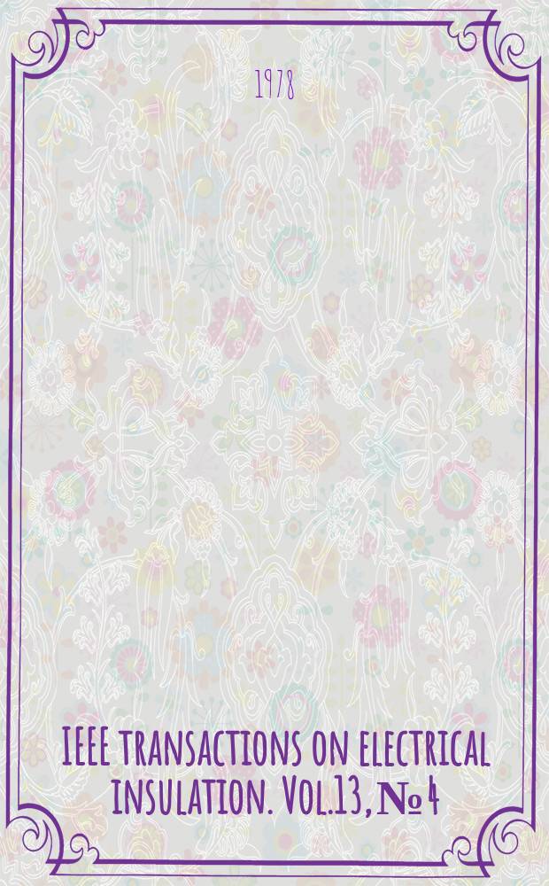 IEEE transactions on electrical insulation. Vol.13, №4