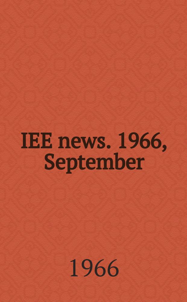 IEE news. 1966, September