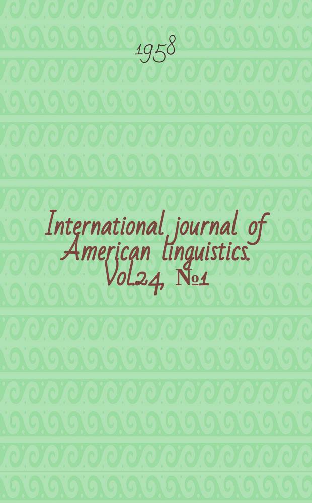 International journal of American linguistics. Vol.24, №1(P.[1])