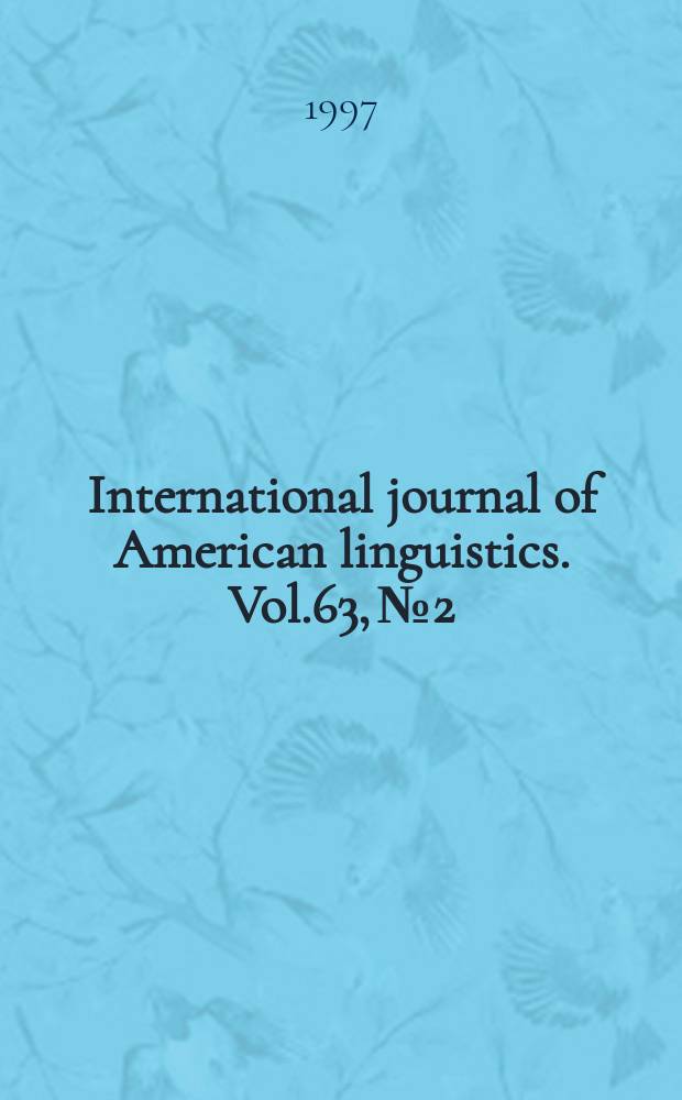 International journal of American linguistics. Vol.63, №2