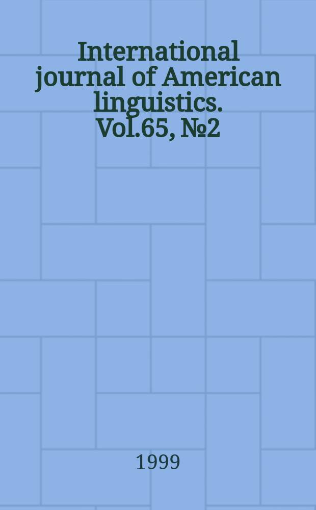 International journal of American linguistics. Vol.65, №2