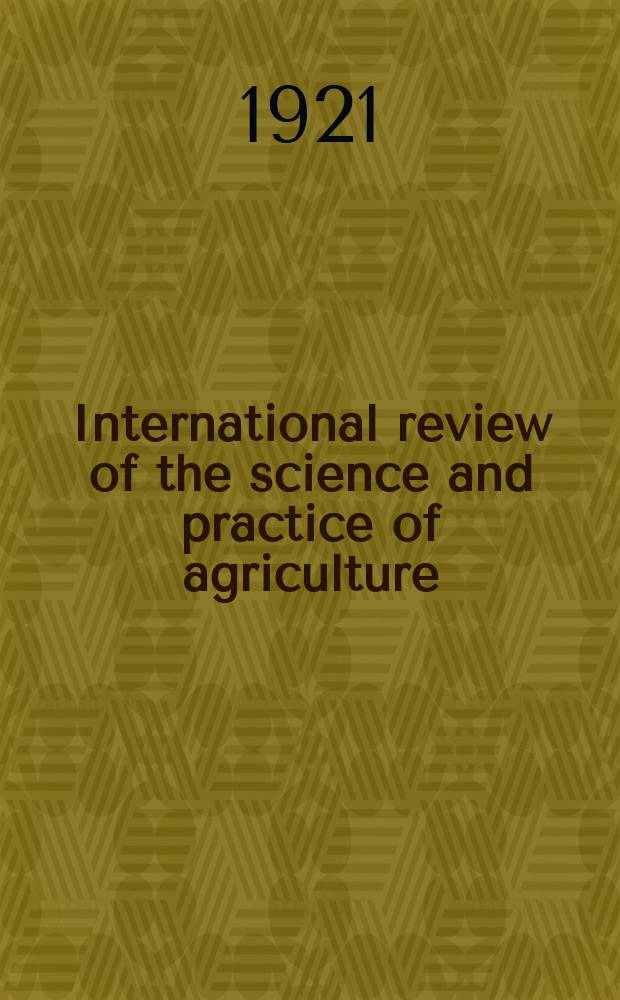 International review of the science and practice of agriculture : Monthly bulletin of agricultural intelligence and plant diseases. Year12 1921, №9
