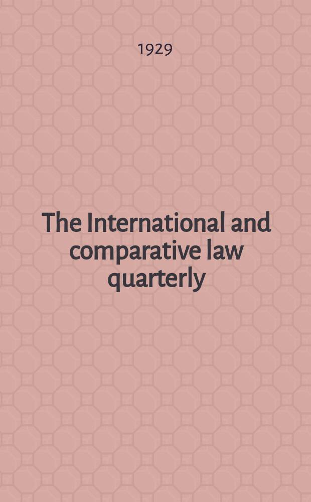 The International and comparative law quarterly : The journal of the Society of comparative legislation. 3 Ser. Vol.11, №2