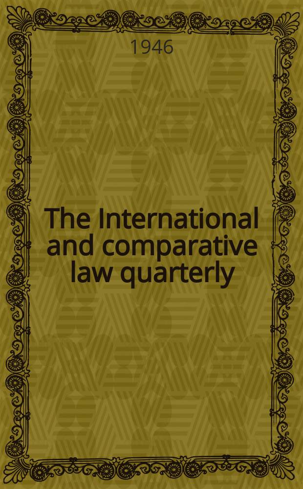 The International and comparative law quarterly : The journal of the Society of comparative legislation. 3 Ser. Vol.28, P.1/2