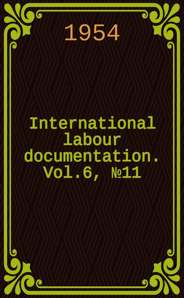 International labour documentation. Vol.6, №11