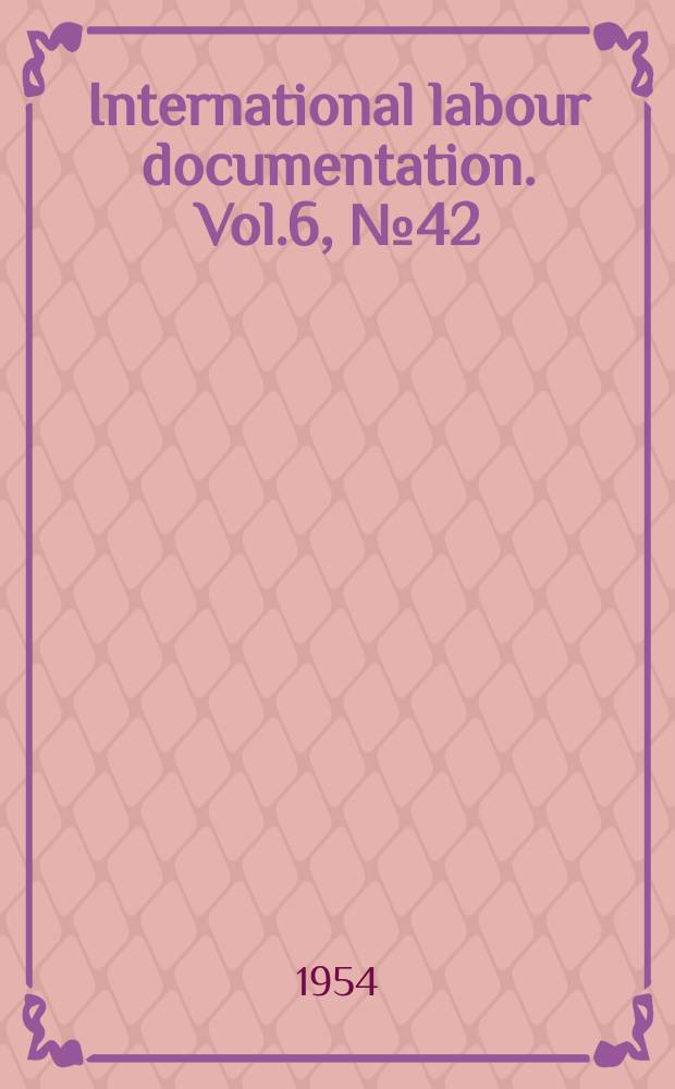 International labour documentation. Vol.6, №42