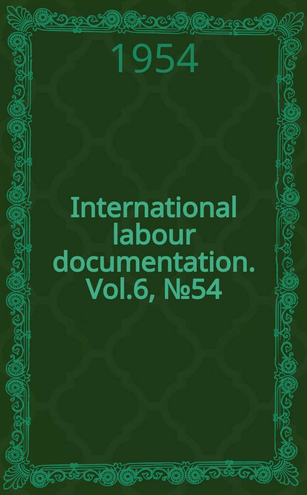 International labour documentation. Vol.6, №54