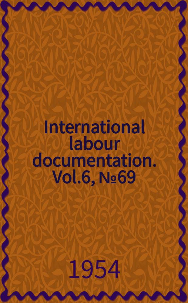 International labour documentation. Vol.6, №69