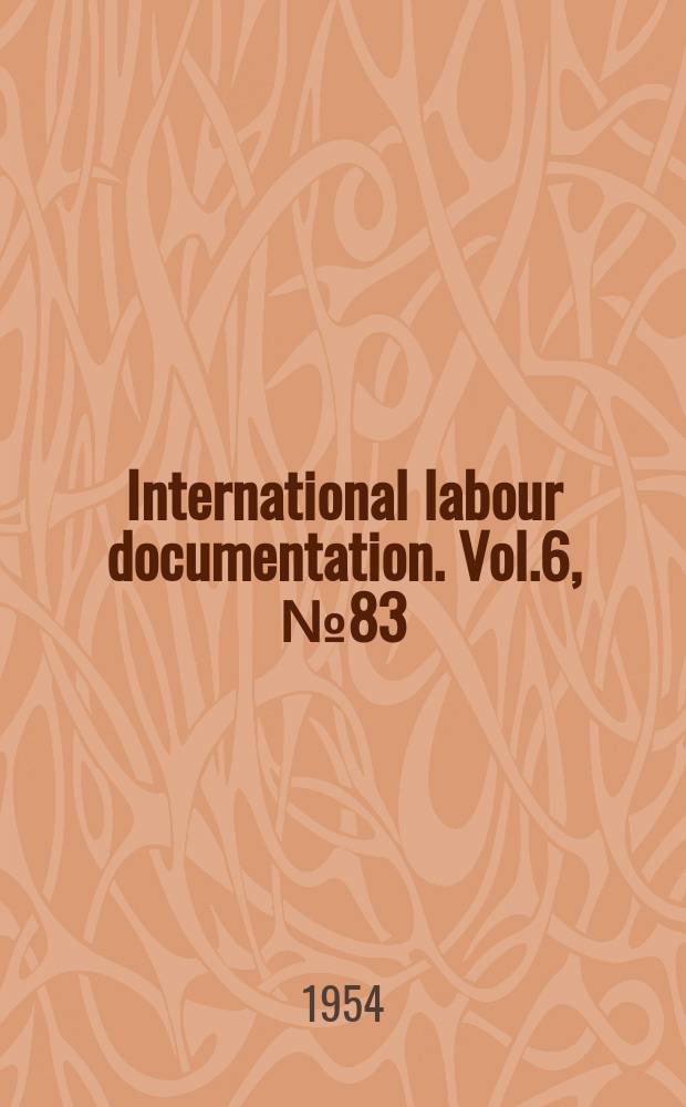 International labour documentation. Vol.6, №83