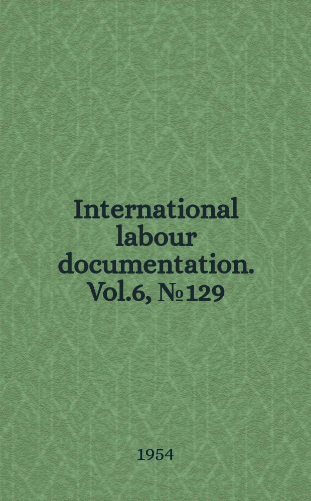 International labour documentation. Vol.6, №129