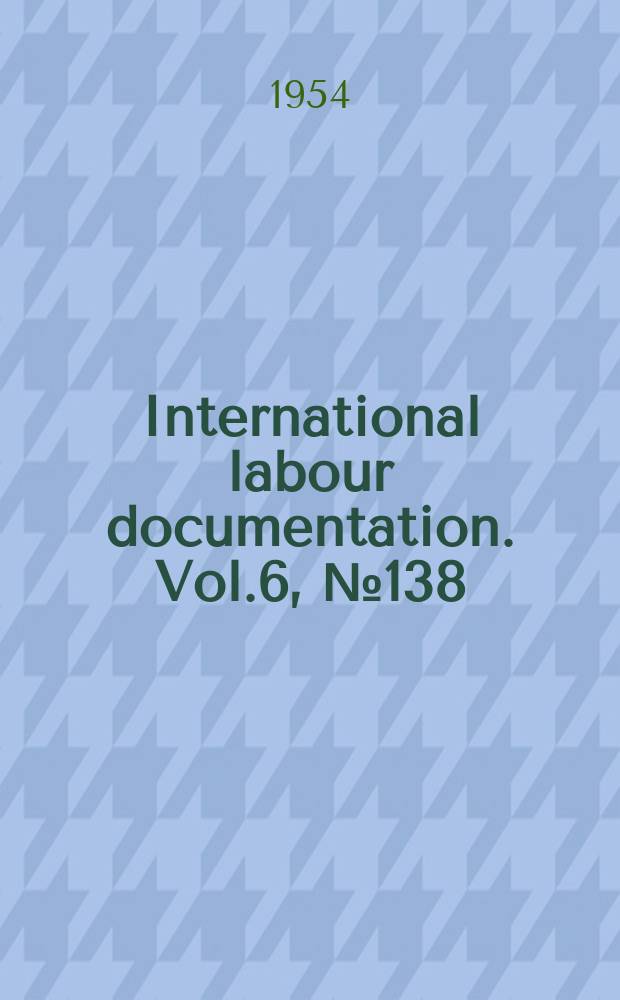 International labour documentation. Vol.6, №138