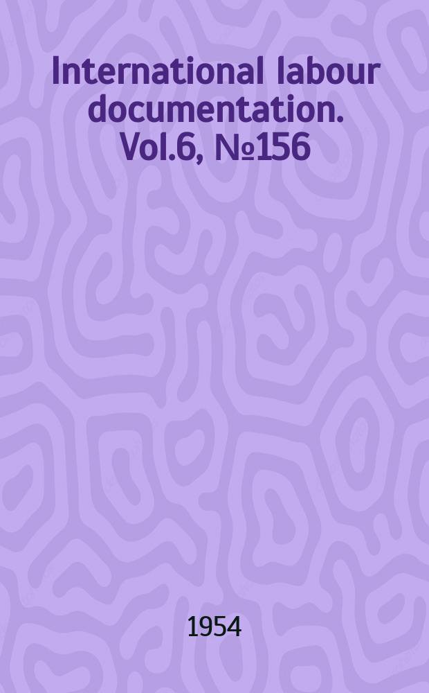 International labour documentation. Vol.6, №156