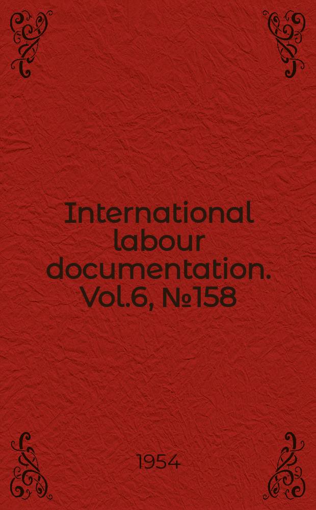 International labour documentation. Vol.6, №158