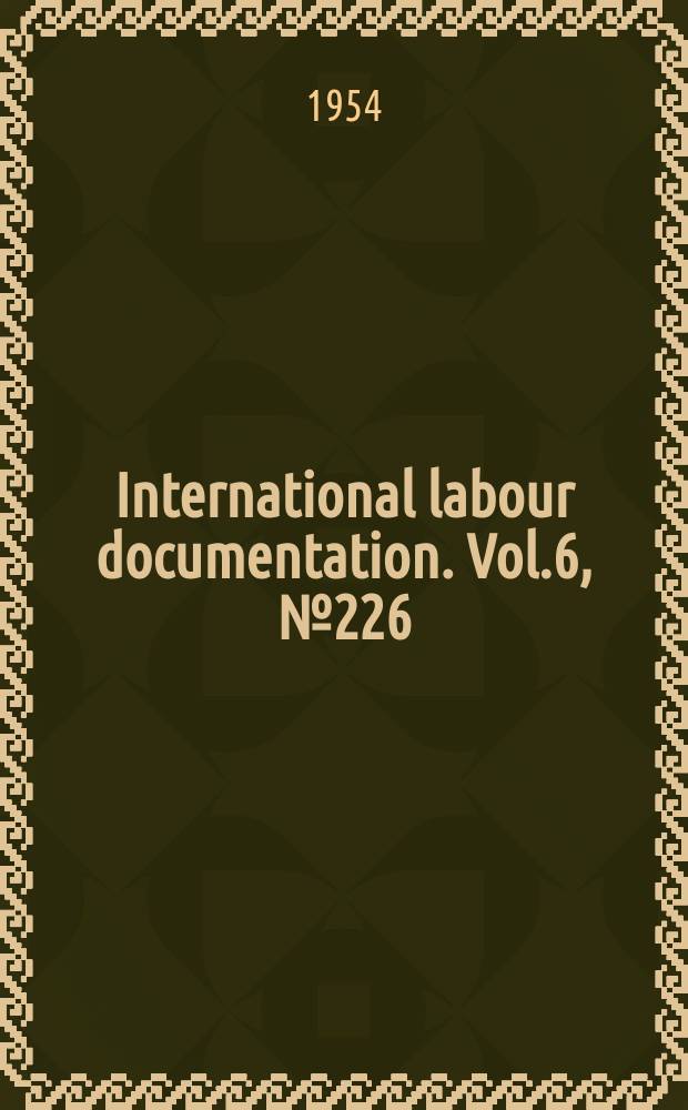 International labour documentation. Vol.6, №226