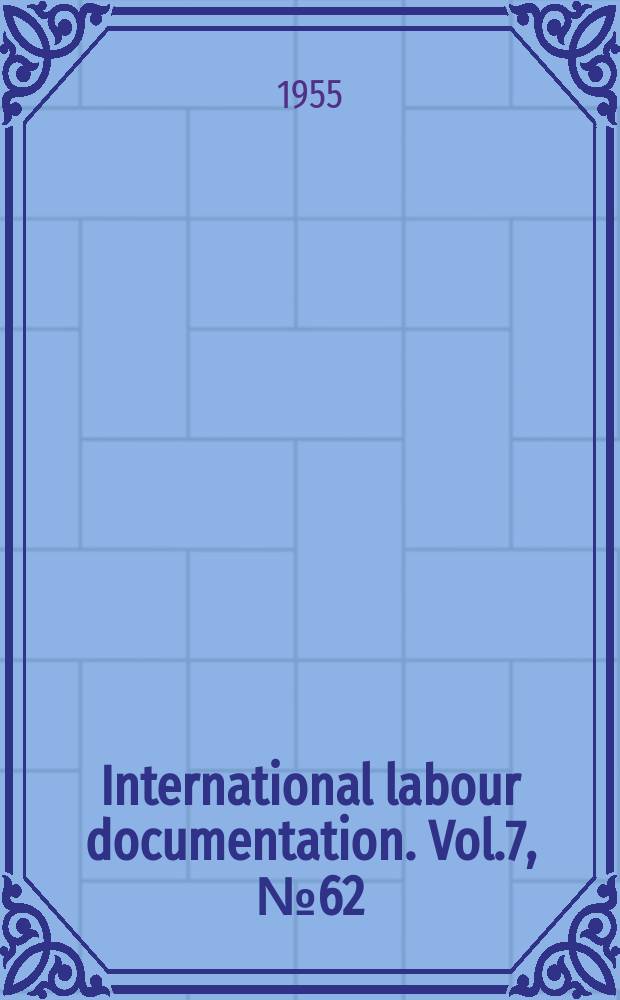 International labour documentation. Vol.7, №62