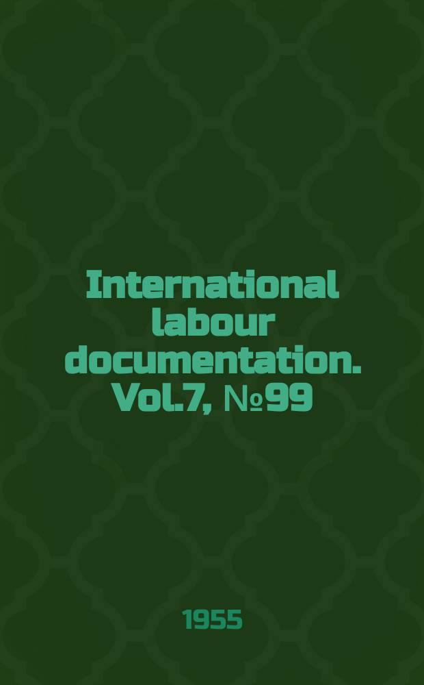 International labour documentation. Vol.7, №99
