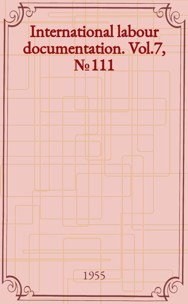 International labour documentation. Vol.7, №111