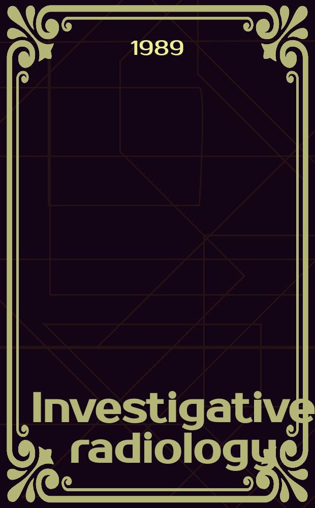 Investigative radiology : Clinical and laboratory studies in diagnosis. Vol.24, №2