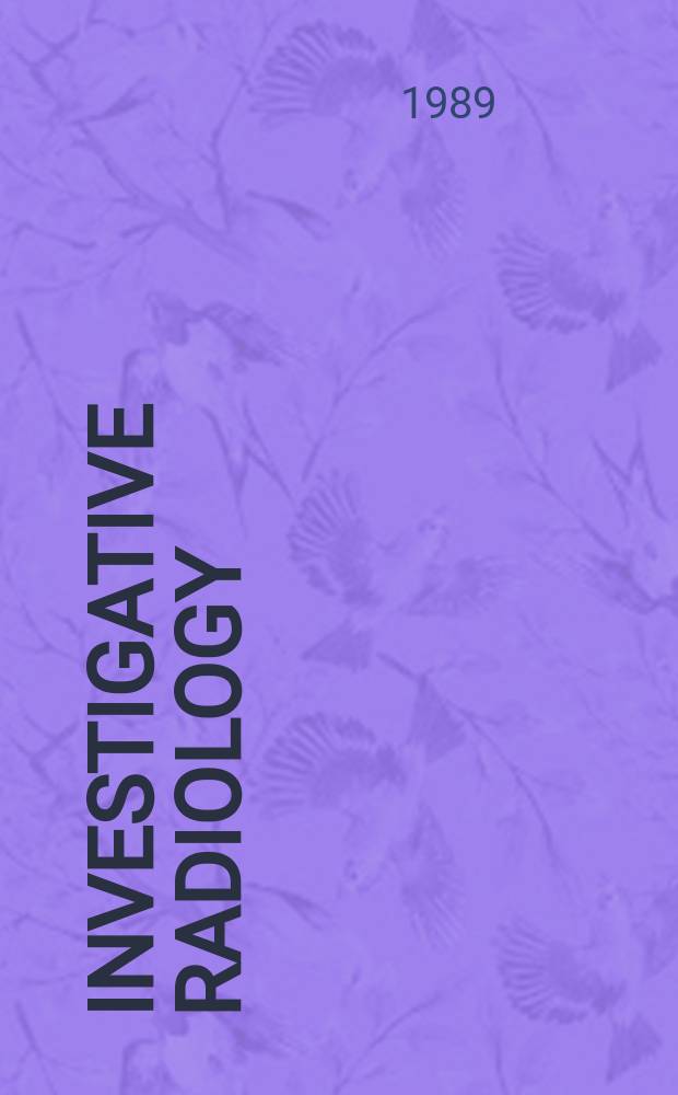 Investigative radiology : Clinical and laboratory studies in diagnosis. Vol.24, №4