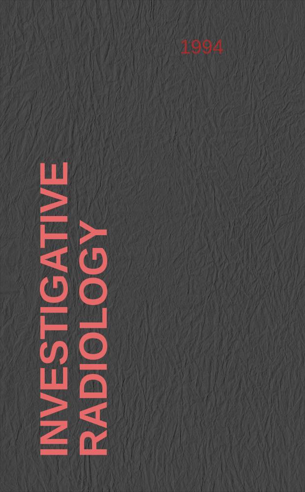 Investigative radiology : Clinical and laboratory studies in diagnosis. Vol.29, №8