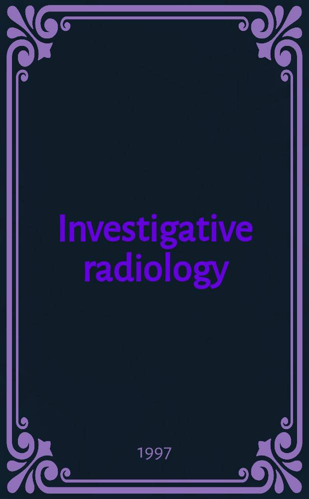 Investigative radiology : Clinical and laboratory studies in diagnosis. Vol.32, №2