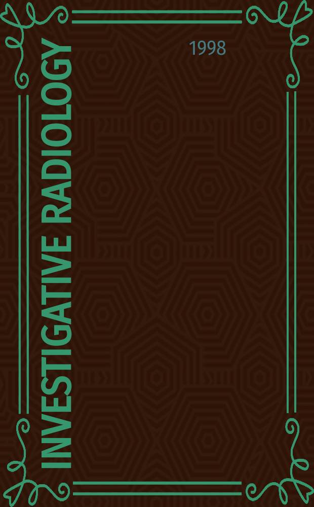 Investigative radiology : Clinical and laboratory studies in diagnosis. Vol.33, №4