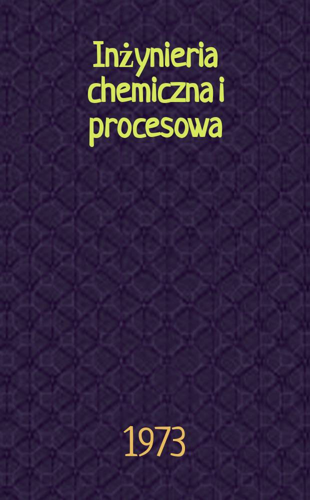 Inżynieria chemiczna i procesowa : Kwart. poświęcony inżynierii chem. i procesowej. T.3, Указатель