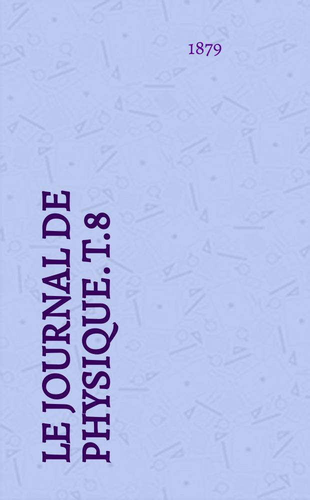 Le Journal de physique. T.8